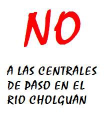 no a las centrales de paso en el rio cholgua